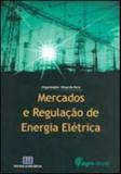 Mercado e regulaçao de energia eletrica - Interciencia