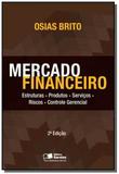 Mercado financeiro: estruturas, produtos, servicos - Saraiva