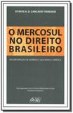 Mercosul no direito brasileiro, o: incorporacao de - Del rey