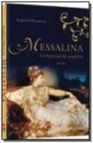 Messalina - a imperatriz lasciva - Geracao editorial