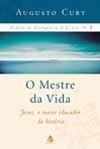 Mestre da Vida, O - Jesus, O Maior Educador da História - Sextante