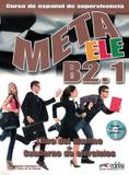 Meta ele b2.1 - libro del alumno + cuaderno de ejercicios + cd - Edelsa (anaya)