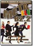 Meta ele b2.2 - libro del alumno + cuaderno de eje - Edelsa