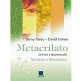 Metacrilato - Estetica e Reconstrucao - Tecnica e Resultado - Revinter