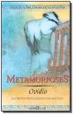 Metamorfoses - colecao a obra-prima de cada autor - Martin claret