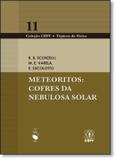 Meteoritos - cofres da nebulosa solar - Livraria da fisica