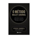 Metodo bullet journal, o - fontanar - Cia das letras