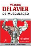Método Delavier de Musculação - Manole