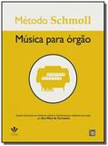 Metodo schmoll - musica para orgao - Irmaos vitale