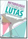 Metodologia do Ensino das Lutas na Educação Física Escolar - Fontoura