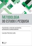 Metodologia do estudo e pesquisa - Facilitando a vida dos estudantes, professores e pesquisadores