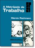 Metrópole do Trabalho, A - Brasiliense