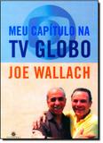 Meu Capítulo na Tv Globo - Topbooks