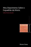 Meu depoimento sobre o esquadrao da morte - Martins editora