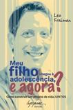 Meu Filho Chegou A Adolescencia, e Agora - Integrare
