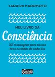 Meu livro da consciência - 365 mensagens para nossas boas escolhas de cada dia