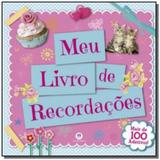 Meu livro de recordacoes - acompanha mais de 100 a - Ciranda cultural