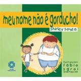 Meu Nome Não É Gorducho! - Col. Sinto Tudo Isso - Escala educacional
