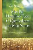 Meu Pai Lhes Dará Tudo O Que Pedirem Em Meu Nome - Urim books usa