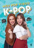 Meu Pop Virou K-Pop - Astral cultural