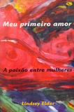 Meu primeiro amor - a paixão entre mulheres