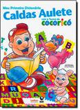 Meu primeiro dicionario caldas aulete com a turma do cocorico - Globo