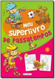 Meu Superlivro De Passatempos - 2 - Girassol 2 - filial