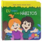 Meus Hábitos:Eu Tenho Bons Hábitos - Todolivro