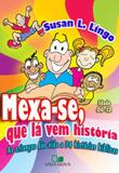 Mexa-se, que lá vem história - as crianças dão vida a 34 histórias bíblicas - Vida nova editora