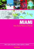 Miami. Guia Passo A Passo - Publifolha