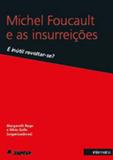 Michel foucault e as insurreiçoes - e inutil revoltar-se - Intermeios