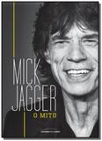 Mick jagger: o mito - Universo dos livros