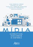 Midia - narrativas, discursos e historia - Appris