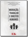 Migracao, trabalho e direitos humanos: - Ltr