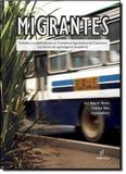 Migrantes trabalho e trabalhadores no complexo agroindustrial canavieiro - Edufscar