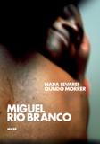 Miguel Rio Branco: Nada levarei qundo morrer