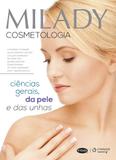 Milady - Cosmetologia - ciências gerais, da pele e das unhas