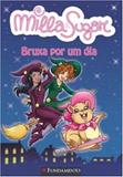 Milla e Sugar. Bruxa por Um Dia - 2011 - Fundamento