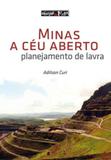 Minas a ceu aberto - planejamento de lavras - Oficina de textos