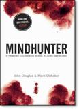 Mindhunter: O Primeiro Caçador de Serial Killers Americano - Intrinseca