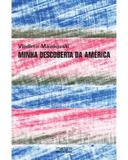 Minha descoberta da América - Maiakóvski, vladímir