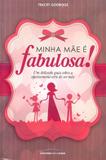 Minha mae e fabulosa! - Universo dos livros
