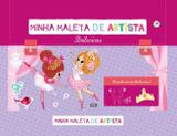 Minha Maleta de Artista - Bailarinas - Vergara riba