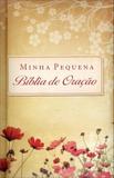 Minha Pequena Bíblia De Oração - Flores Campo - Mundo cristão