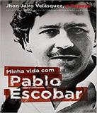 Minha Vida Com Pablo Escobar - Universo dos livros