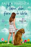 Minha vida fora de série - 1ª temporada