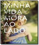 Minha vida mora ao lado: um garoto. um verao. um s - Valentina