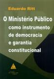 Ministério Público Como Instrumento de Democracia e Garantia Constitucional, O - Livraria do advogado
