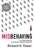 Misbehaving: A Construção da Economia Comportamental - Intrinseca