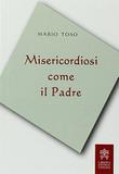 Misericordiosi come il padre - Libreria editrice vaticana